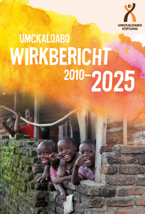 Cover des Wirkberichts der Umckaloabo-Stiftung 2010 bis 2025